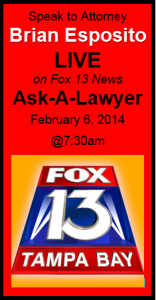 Fox News 13 Ask A Lawyer | Brian Esposito